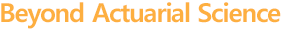 Beyond Actuarial Science